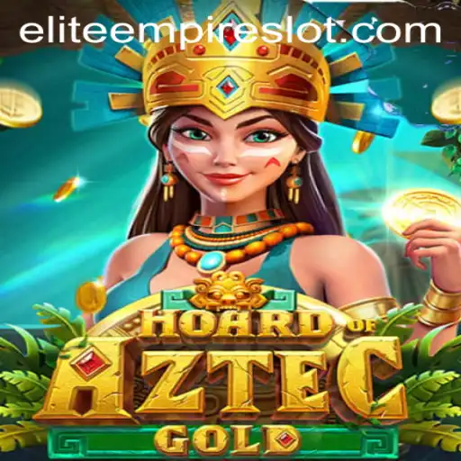 Exploring HoardofAztecgold: Unveiling the Treasures of an ELITE EMPIRE