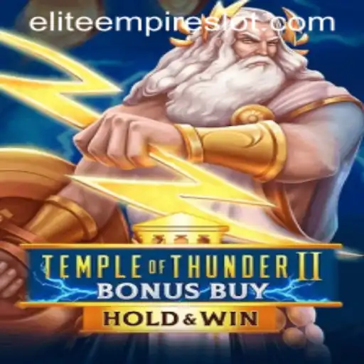 Temple of Thunder II Bonus Buy: Unleashing the Powers of the ELITE EMPIRE