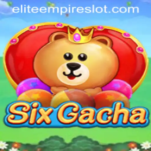 Exploring the Exciting World of SixGacha and Its ELITE EMPIRE